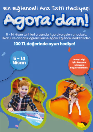 EN EĞLENCELİ ARA TATİL HEDİYESİ AGORA'DAN!